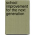 School Improvement for the Next Generation