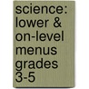 Science: Lower & On-Level Menus Grades 3-5 door Laurie E. Westphal