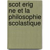 Scot Erig Ne Et La Philosophie Scolastique door Saint-Ren Taillandier