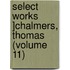 Select Works ]Chalmers, Thomas (Volume 11)