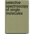 Selective Spectroscopy of Single Molecules