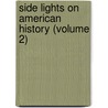 Side Lights On American History (Volume 2) door Henry William Elson