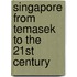 Singapore From Temasek To The 21st Century