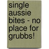 Single Aussie Bites - No Place for Grubbs! by Max Dann