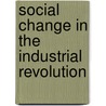 Social Change in the Industrial Revolution by Neil J. Smelser