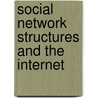 Social Network Structures And The Internet door Dongyoung Sohn