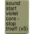 Sound Start Violet Core - Stop Thief! (X5)