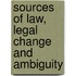 Sources Of Law, Legal Change And Ambiguity
