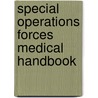 Special Operations Forces Medical Handbook by The U.S. Department of Defense
