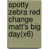 Spotty Zebra Red Change Matt's Big Day(X6) by Anthony Lishak