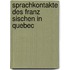 Sprachkontakte Des Franz Sischen In Quebec