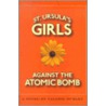 St. Ursula's Girls Against The Atomic Bomb door Valerie Hurley