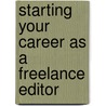 Starting Your Career As A Freelance Editor door Mary Embree