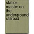 Station Master On The Underground Railroad