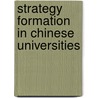 Strategy Formation In Chinese Universities door Ian Fraser