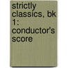 Strictly Classics, Bk 1: Conductor's Score by John Oreilly