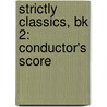 Strictly Classics, Bk 2: Conductor's Score door John Oreilly