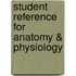 Student Reference For Anatomy & Physiology