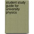 Student Study Guide For University Physics
