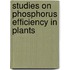 Studies On Phosphorus Efficiency In Plants
