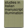 Studies in Italian Manuscript Illumination door Jonathan Alexander