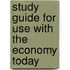 Study Guide for Use with the Economy Today
