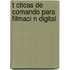 T Cticas De Comando Para Filmaci N Digital