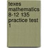 Texes Mathematics 8-12 135 Practice Test 1