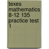 Texes Mathematics 8-12 135 Practice Test 1 door Sharon Wynne