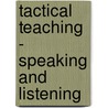Tactical Teaching - Speaking And Listening by Ross Bindon