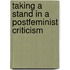 Taking A Stand In A Postfeminist Criticism