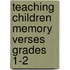Teaching Children Memory Verses Grades 1-2