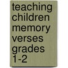 Teaching Children Memory Verses Grades 1-2 door Mary J. Davis
