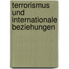 Terrorismus Und Internationale Beziehungen door Tim Peters