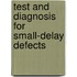 Test And Diagnosis For Small-Delay Defects