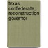 Texas Confederate, Reconstruction Governor