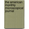 The American Monthly Microscopical Journal by Romyn Hitchcock