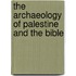 The Archaeology Of Palestine And The Bible