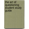 The Art Of Questioning Student Study Guide door Daniel E. Flage