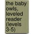 The Baby Owls, Leveled Reader (Levels 3-5)