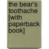 The Bear's Toothache [With Paperback Book] by David M. McPhail