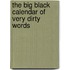 The Big Black Calendar Of Very Dirty Words