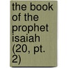 The Book Of The Prophet Isaiah (20, Pt. 2) by John Skinner