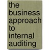 The Business Approach To Internal Auditing door Paul Barlow