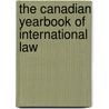 The Canadian Yearbook Of International Law by C.B. (University Of British Columbia) Bourne