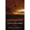 The Day the World Ended at Little Big Horn by Iii Joseph M. Marshall