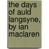 The Days Of Auld Langsyne, By Ian Maclaren