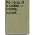 The Decay Of Churches; A Spiritual Outlook
