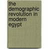 The Demographic Revolution In Modern Egypt door Warren C. Robinson