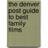 The Denver Post Guide to Best Family Films